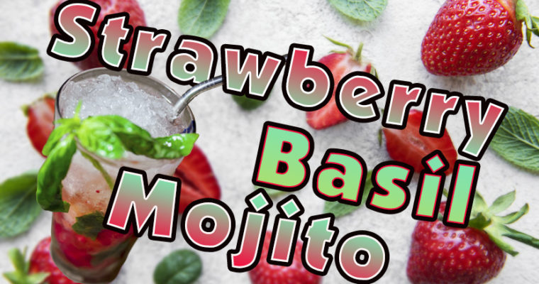 Cocktail: Refreshing Strawberry Basil Mojito